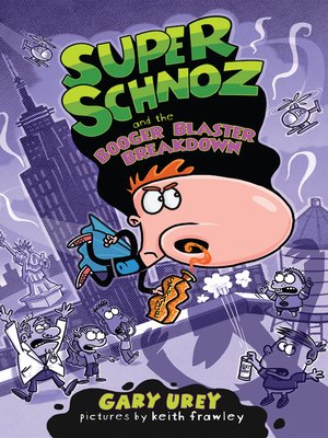 cover image of Super Schnoz and the Booger Blaster Breakdown
